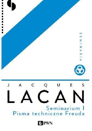 Seminarium I. Pisma techniczne Freuda - Jacques Lacan