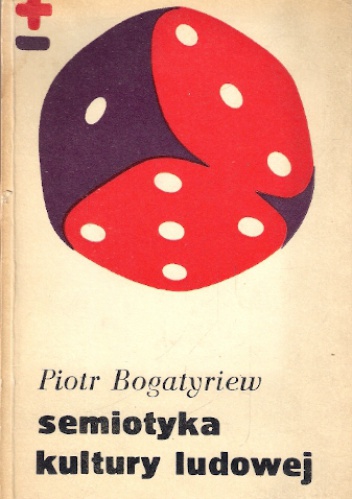 Semiotyka kultury ludowej - Piotr Bogatyriew