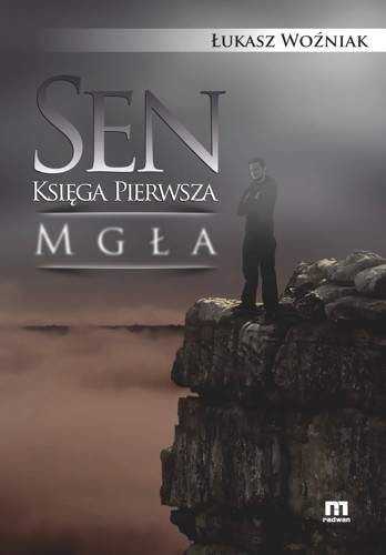 Sen, księga pierwsza: Mgła - Łukasz Woźniak