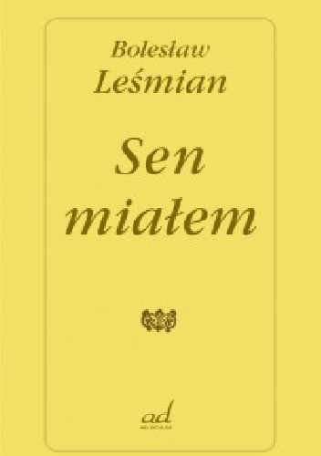 Sen miałem - Bolesław Leśmian