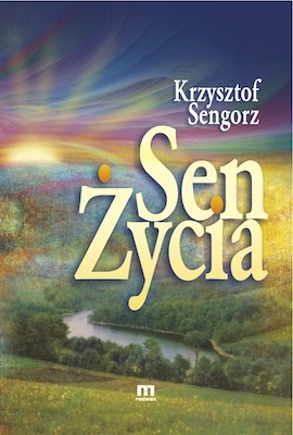 Sen życia - Krzysztof Sengorz