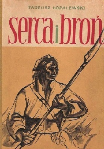 Serca i broń - Tadeusz Łopalewski