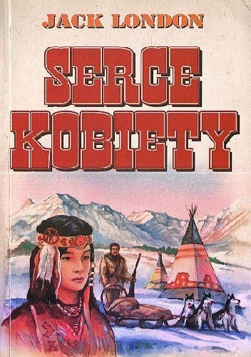 Serce kobiety - Jack London