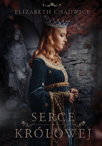 Serce królowej - Elizabeth Chadwick