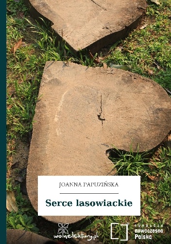 Serce lasowiackie - Joanna Papuzińska