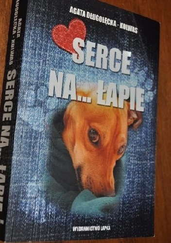 Serce na... łapie - Agata Długołęcka - Kolwas