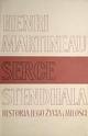 Serce Stendhala. Historia jego życia i miłosci. T. 1-2 - Henri Martineau
