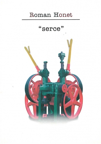 "Serce". (Wiersze pewnego lata) - Roman Honet