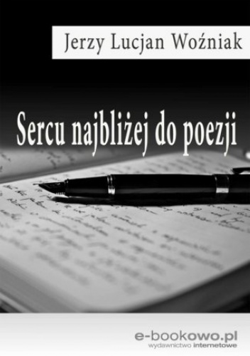 Sercu najbliżej do poezji - Lucjan Woźniak Jerzy