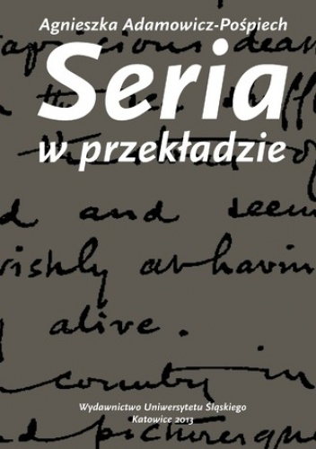 Seria w przekładzie. Polskie warianty prozy Josepha Conrada - Agnieszka Adamowicz-Pośpiech