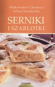 Serniki i szarlotki - Alina Stradecka, Aleksandra Chomicz