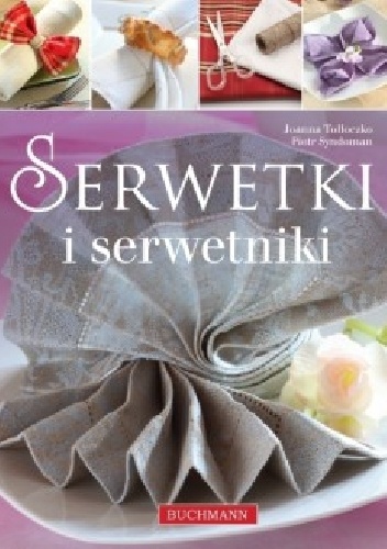 Serwetki i serwetniki - Joanna Tołłoczko, Piotr Syndoman