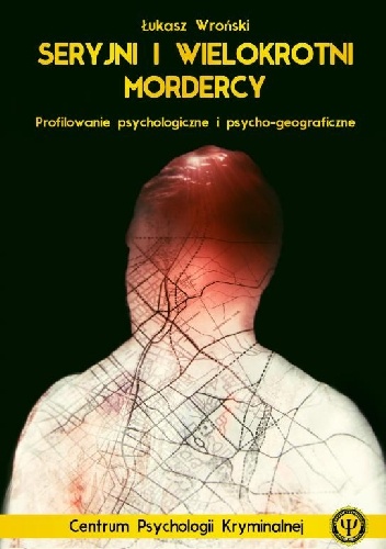 Seryjni i wielokrotni mordercy - Łukasz Wroński