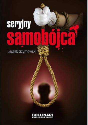 Seryjny samobójca - Leszek Szymowski