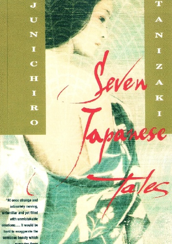 Seven Japanese Tales - Jun'ichirō Tanizaki