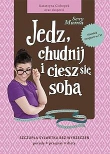 Sexy mama. Jedz, chudnij i ciesz się sobą - Katarzyna Cichopek