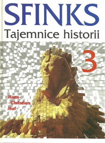 Sfinks. Tajemnice historii t.3 - Hans Christian Huf