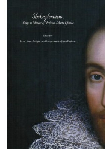 Shakesplorations. Essays in Honour of Professor Marta Gibińska - opracowanie zbiorowe