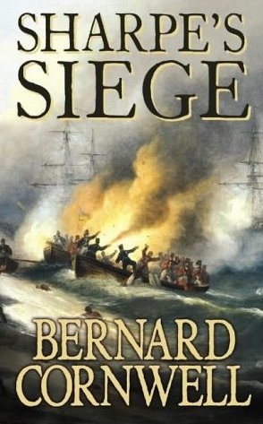Sharpe's Siege : Richard Sharpe and the Winter Campaign, 1814 - Bernard Cornwell