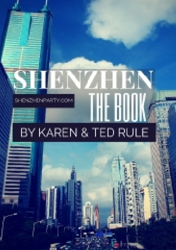 Shenzhen: The Book - Karen Rule, Ted Rule
