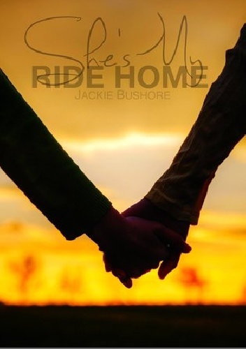 She's My Ride Home - Jackie Bushore