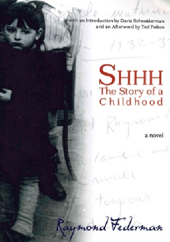 Shhh: The Story of a Childhood - Raymond Federman