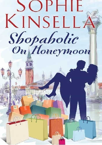 Shopaholic on Honeymoon - Sophie Kinsella