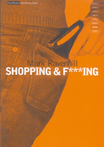 Shopping & F***ing - Mark Ravenhill