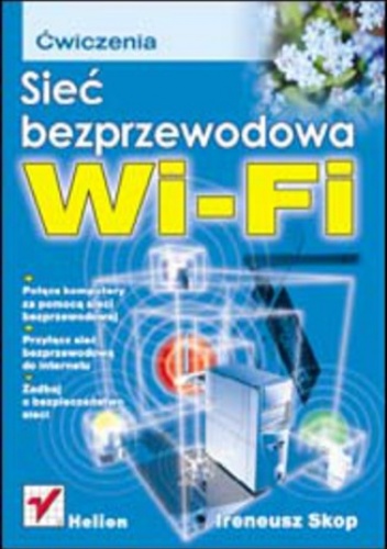 Sieć bezprzewodowa Wi-Fi. Ćwiczenia - Skop Ireneusz