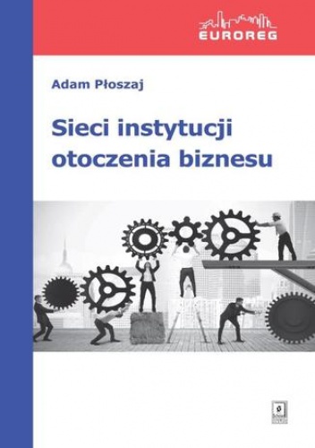 Sieci instytucji otoczenia biznesu - Płoszaj Adam