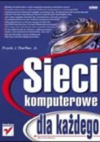 Sieci komputerowe dla każdego - Frank J. Jr. Derfler