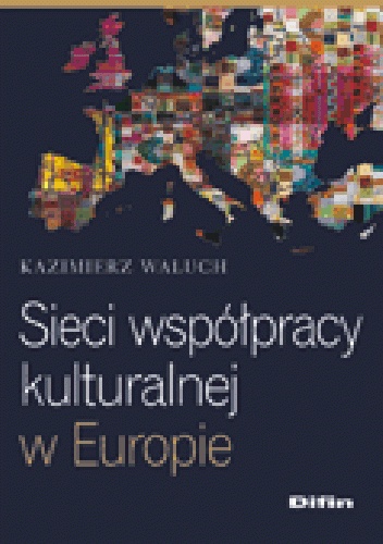 Sieci współpracy kulturalnej w Europie - Kazimierz Waluch