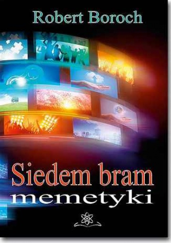 Siedem bram memetyki - Boroch Robert