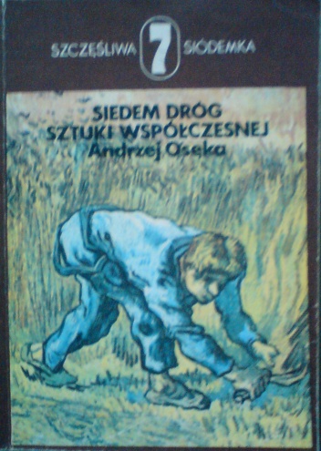 Siedem dróg sztuki współczesnej - Andrzej Osęka