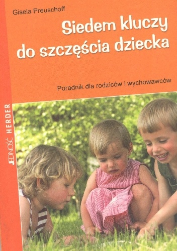 Siedem kluczy do szczęścia dziecka - Preuschoff Gisela