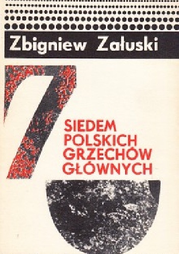 Siedem polskich grzechów głównych - Zbigniew Załuski