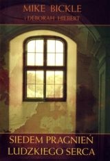 Siedem pragnień ludzkiego serca - Mike Bickle