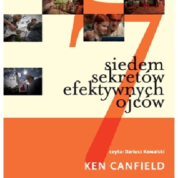 Siedem sekretów efektywnych ojców - Ken Canfield