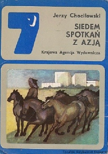 Siedem spotkań z Azją - Jerzy Chociłowski