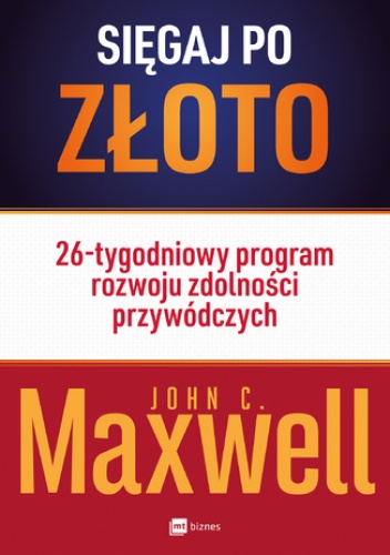 Sięgaj po złoto! - John C. Maxwell