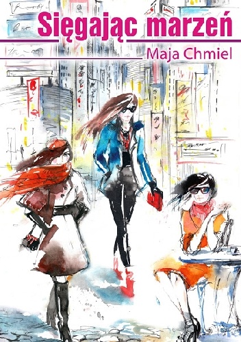 Sięgając marzeń - Maja Chmiel