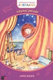 Sięgnąć gwiazd - Anne Mazer