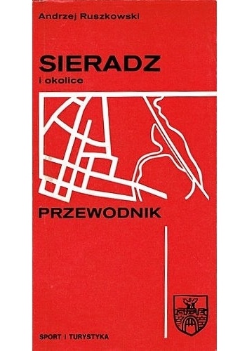 Sieradz i okolice. Przewodnik - Andrzej Ruszkowski