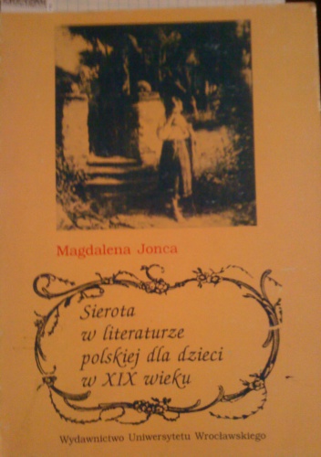 Sierota w literaturze polskiej dla dzieci w XIX wieku - Magdalena Jonca