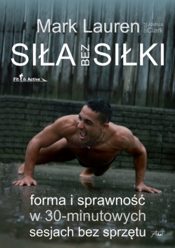 Siła bez siłki - Joshua Clark, Mark Lauren
