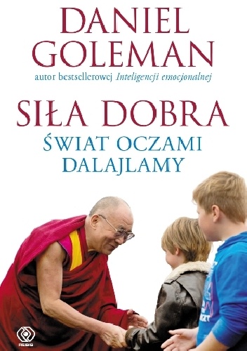 Siła dobra. Świat oczami Dalajlamy - Daniel Goleman,  Dalajlama XIV