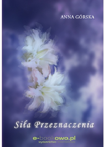 Siła przeznaczenia - Anna Górska