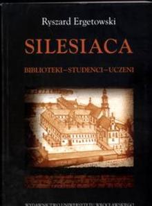 Silesiaca Biblioteki-Studenci-Uczeni - R. Ergetowski
