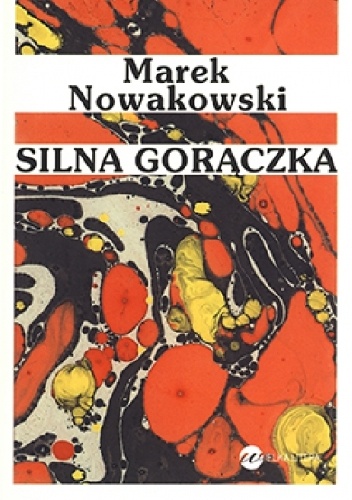 Silna gorączka - Marek Nowakowski