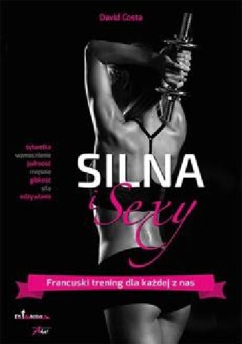 Silna i sexy. Francuski trening dla każdej z nas - David Costa